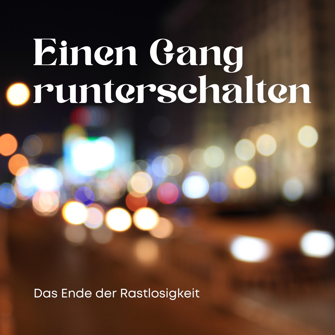 Einen Gang runter schalten