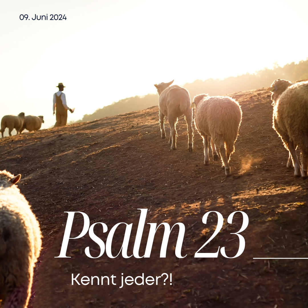 Kennt jeder?! – Psalm 23